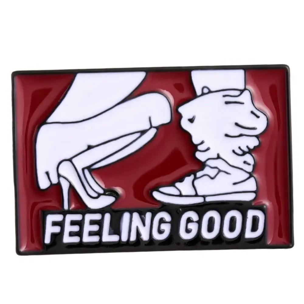 Feeling Good Sexy Enamel Pin - Adult Humor Brooch with Funny Quote